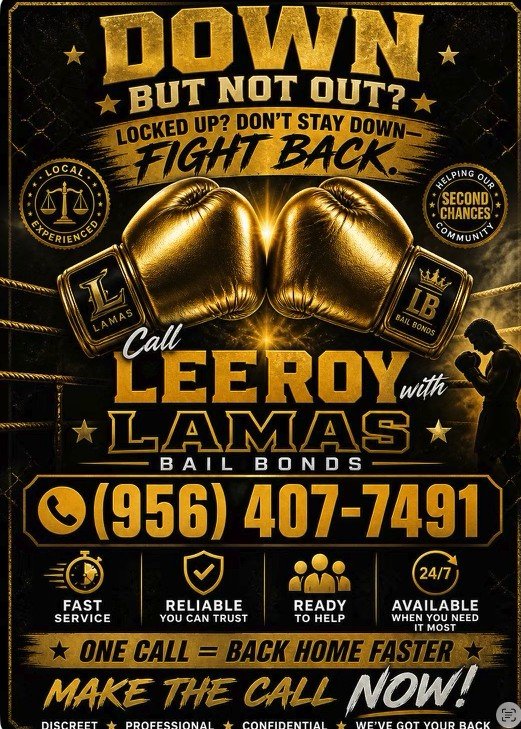 Down but not out? Call Lee Roy with Lamas Bail Bonds, (956) 407-7491