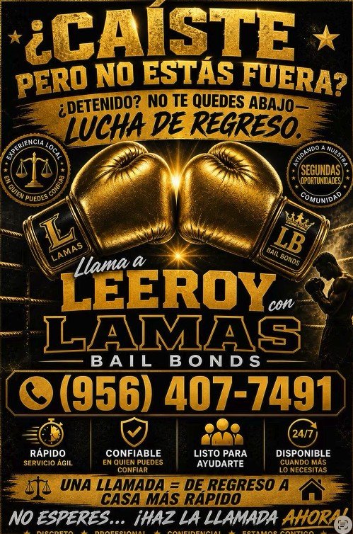 ¿Caíste pero no estás fuera? Llama a Lee Roy con Lamas Bail Bonds, (956) 407-7491
